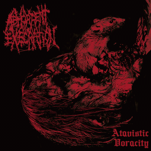 Abhorrent Execration : Atavistic Voracity